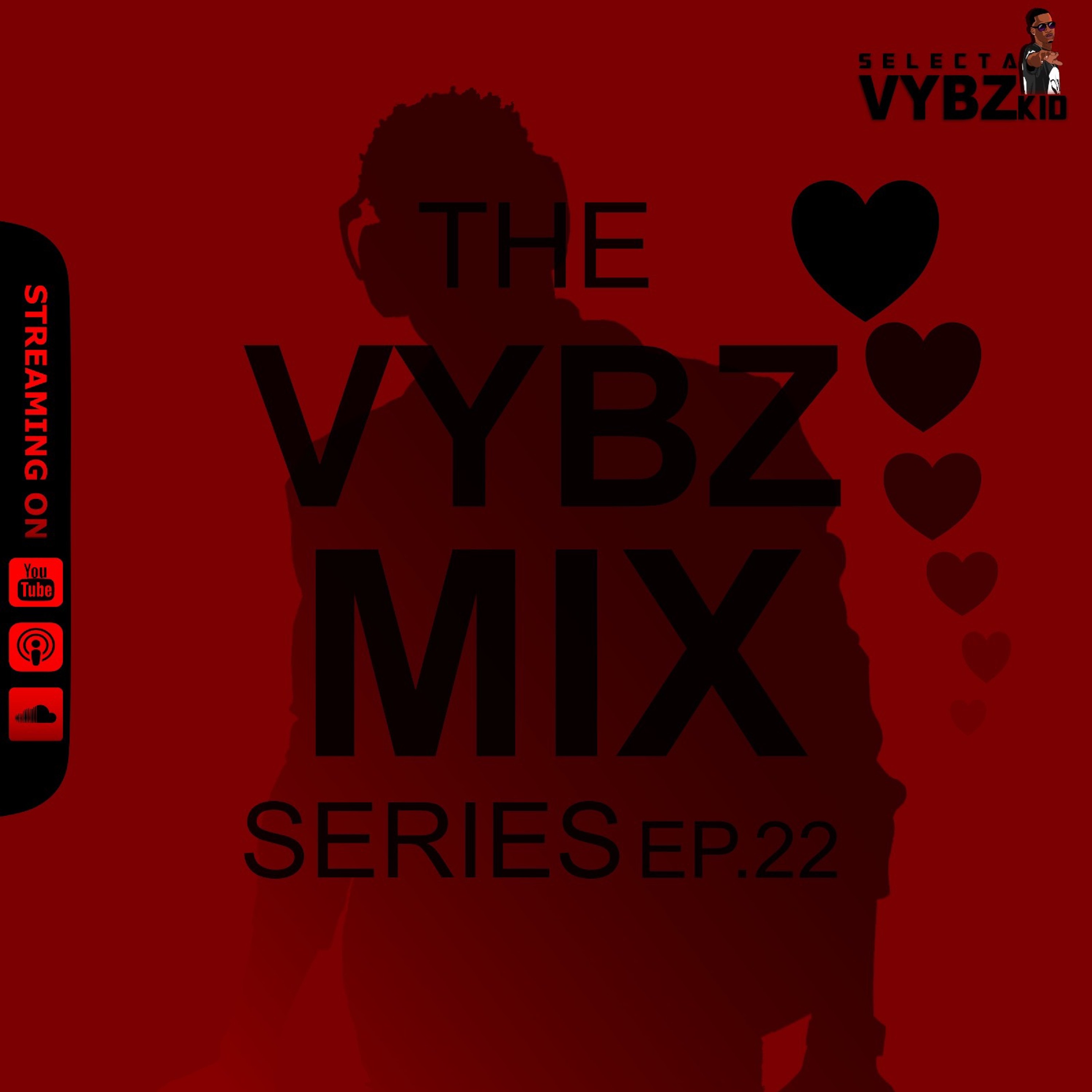 THE VYBZ MIX SERIES EP.21