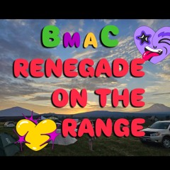 Renegade On The Range