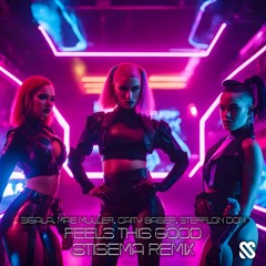 Sigala, Mae Muller, Caity Baser, Stefflon Don - Feels This Good (Stisema Remix) (Filtered)(Free dL)