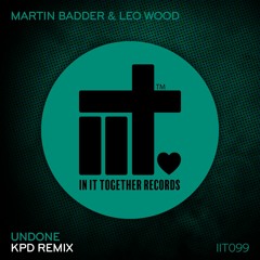 Martin Badder, Leo Wood, KPD - Undone (KPD Extended Remix)