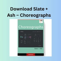 Download Slate + Ash – Choreographs