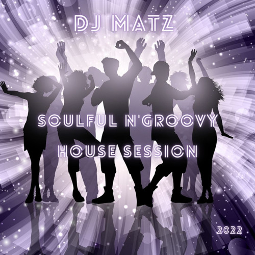 ▶️ Dj Matz | Soulful n' Groovy House Session 2022
