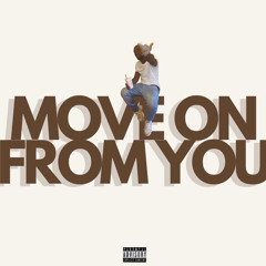 Move On From You (prod by OLA)