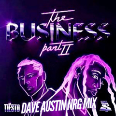 Dave Austin X Tiesto & Ty Dollar $ign - The Business Part II  (NRG Mix)