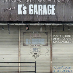K's Garage feat. Loomer [Personal Secrets #23, 07/25/2025]