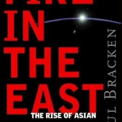 Download⚡️[PDF]❤️ Fire In the East: The Rise of Asian Military Power and the Second Nuclear Age Full