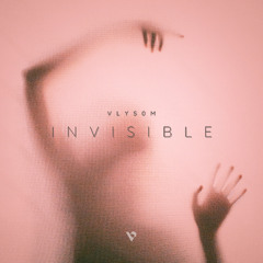 Invisible (Final Edit)