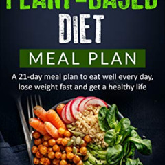 View EBOOK 📍 The Plant-based diet meal plan: A 21-Day Meal Plan To Eat Well Every Da