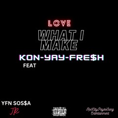 YFN SOS$A Jr - Love What I Make Feat. Kon-Yay-Fre$h