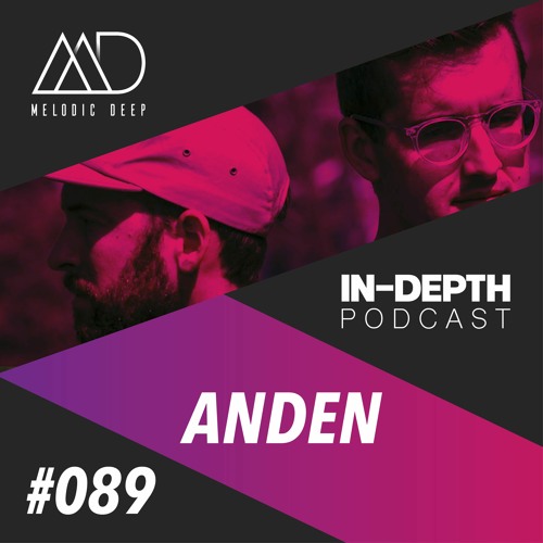 MELODIC DEEP IN DEPTH PODCAST #89 | ANDEN