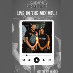 CALVIN SHO'STAR - LIVE IN THE MIX VOL.1 HOSTED BY SHADE1 (17.07.25)