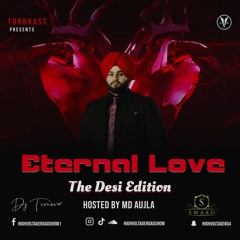 TurnKast Presents |Eternal Love | The Desi Edition| Dj TurnOver ft Md Aujla