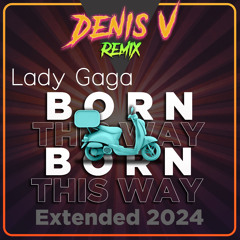 DEMO Lady Gaga - Born this way - Denis.V disco club remix 2024 [FILTERED DUE TO COPYRIGHT]
