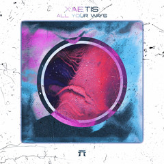 XAETIS - All Your Ways [D&B Portal Premier]
