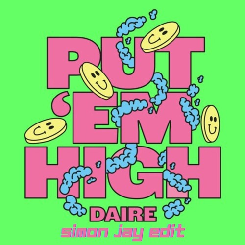 Daire - Put Em High (Simon Jay Edit)