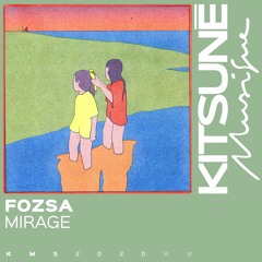 Fozsa - Mirage | Kitsuné Musique