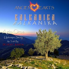 ANCIENT HEARTS - Ep.2 - BALKANIKA - Agio Oros - Uptempo Story by Desert Raven