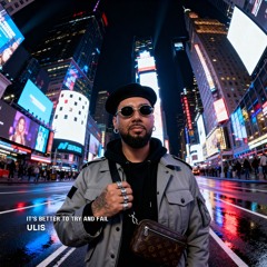 ULIS - It’s better to try and fail (Original Mix)