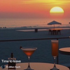 time to leave.