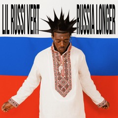 Lil Russi Vert - Russia Longer