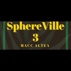 SphereVille 3 MACC ALTEA DJ SET