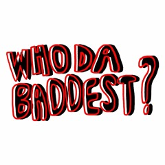 Who Da Baddest ? - Bucheonboyzclub, Sasquatch, MankindX