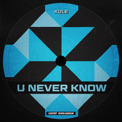 Kule - U Never Know