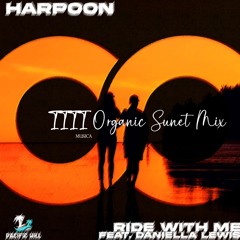 Harpoon, Daniella Lewis (Essel) - Ride with Me (1111 MUSICA Organic Sunset Mix)