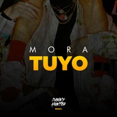 Mora - TUYO (Danny Hunter Remix)