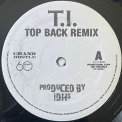 T.I. - Top Back (IDHS Remix)