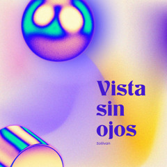 Vista Sin Ojos