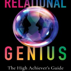 (PDF/DOWNLOAD) Relational Genius: The High Achiever's Guide to Soft-Skill Confidence in Leadersh