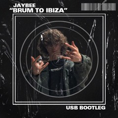 "Brum to Ibiza" - Jaybee (USB BOOTLEG) [FREE DOWNLOAD]
