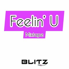 Feelin' U - Mixtape - DJ Blitz