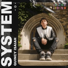 Quincy Isaiah ~ System