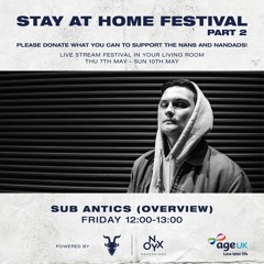 sub-antics - Overview Takeover @ Stay At Home Festival