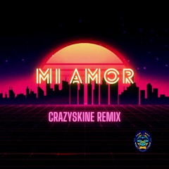 MI AMOR - CrazySkine Rmx 2021