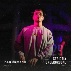 Dan Fresco | Strictly Underground #29