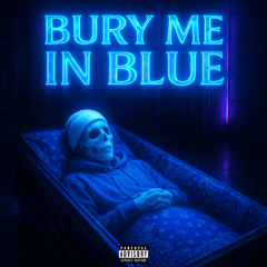 Bury Me In Blue