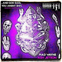 ...AND GOD SAID, YOU AREN'T SHIT. [Prod. iNDiGOCOLLECTiVE]