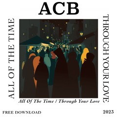 All Of The Time (FREE DOWNLOAD)