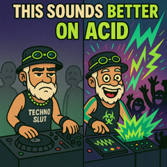 This Sounds Better on Acid [FREE DOWNLOAD]