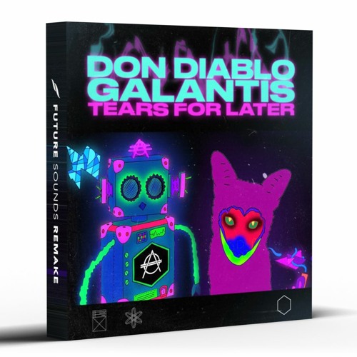 Don Diablo & Galantis - Tears For Later [Remake]