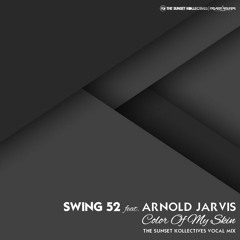 Swing 52, Arnold Jarvis - Color Of My Skin (The Sunset Kollectives Vocal Mix).mp3