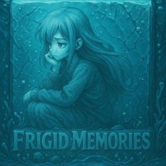 Frigid Memories