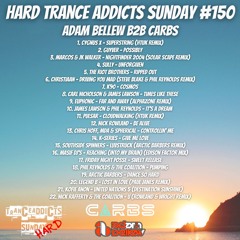 Hard Trance Addicts Sunday #150 Adam Bellew B2b Carbs - 2 Hour Hard Trance Special