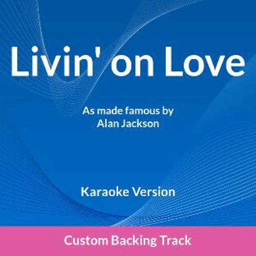 Livin' on Love Custom Backing Track