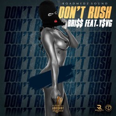 BRI$$ - Don't Rush Freestyle Feat. Y$VG