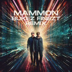 Mammon (Bukez Finezt Remix)