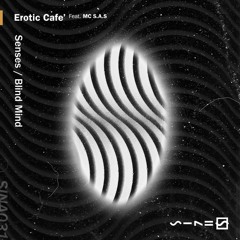 Erotic Cafe'  'Senses' (feat. MC SAS)[SINE Audio]